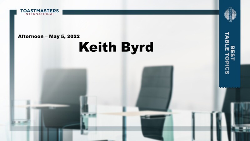 Table Topics Winner - Keith Byrd